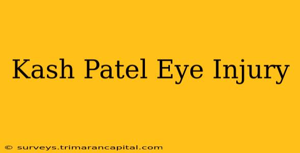 Kash Patel Eye Injury